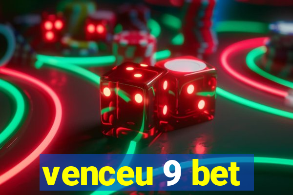 venceu 9 bet